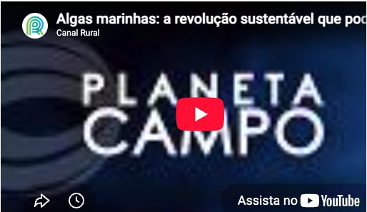 Chamada do programa Planeta Campo, do Canal Rural, episódio sobre algas marinhas